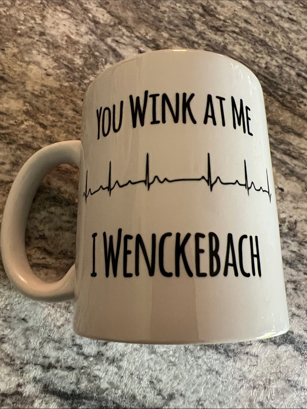 White Ceramic 10 oz Mug with Black Text "You Wink At Me I Wenckebach" EUC